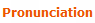 Pronunciation